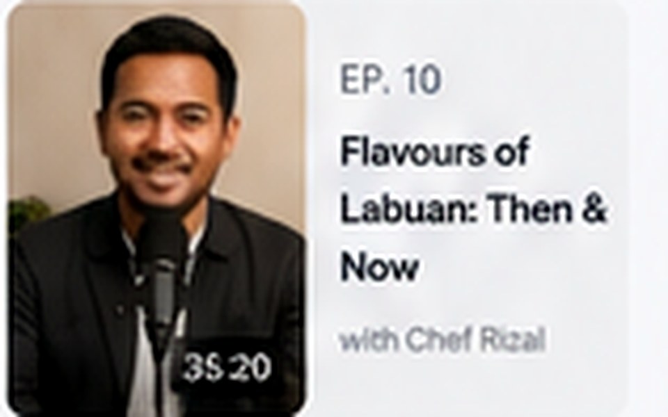 Flavours of Labuan: Then & Now